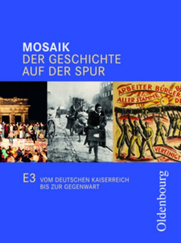 Mosaik (Oldenbourg) - Ausgabe E Niedersachsen / Band 3: 9./10. Schuljahr - Vom Deutschen Kaiserreich bis zur Gegenwart