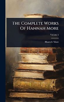 The Complete Works Of Hannah More