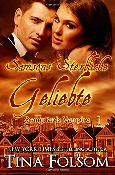 Samsons Sterbliche Geliebte (Scanguards Vampire, Band 1)