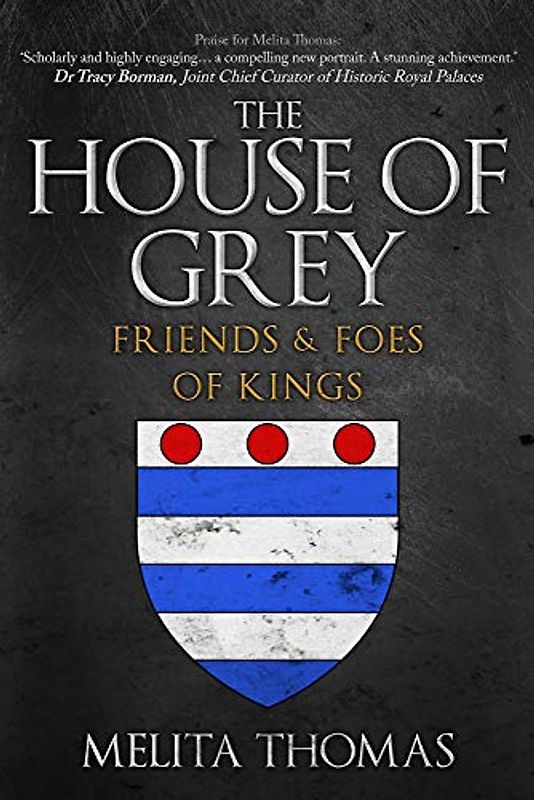 The House of Grey: Friends & Foes of Kings