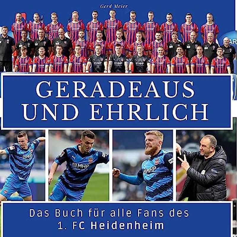 Das Buch für alle Fans des 1. FC Heidenheim: Geradeaus und ehrlich