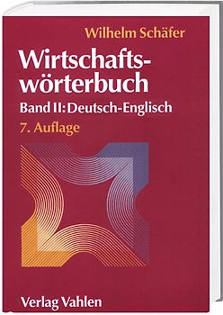 Wirtschaftswörterbuch / Wirtschaftswörterbuch Bd. II: Deutsch-Englisch
