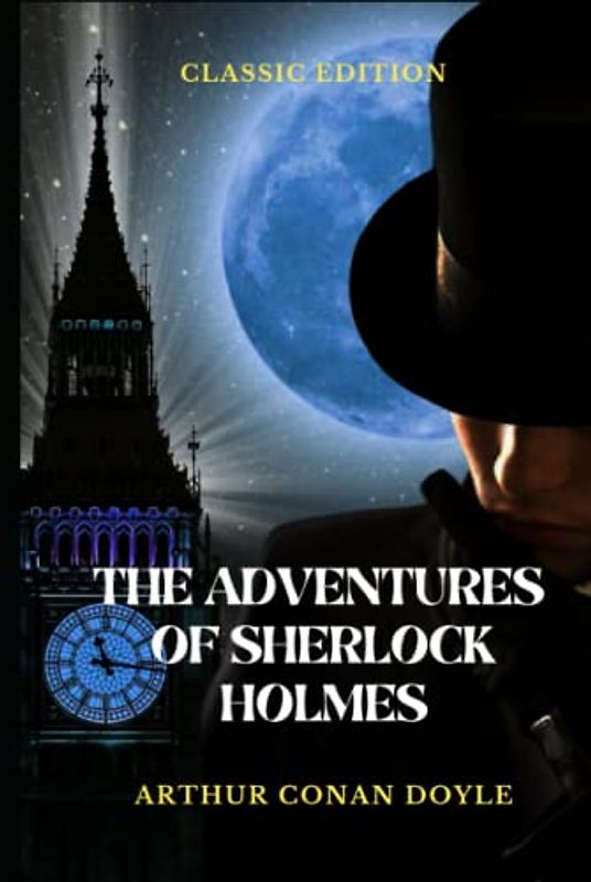 The Adventures of Sherlock Holmes: Illustrated and Annotated