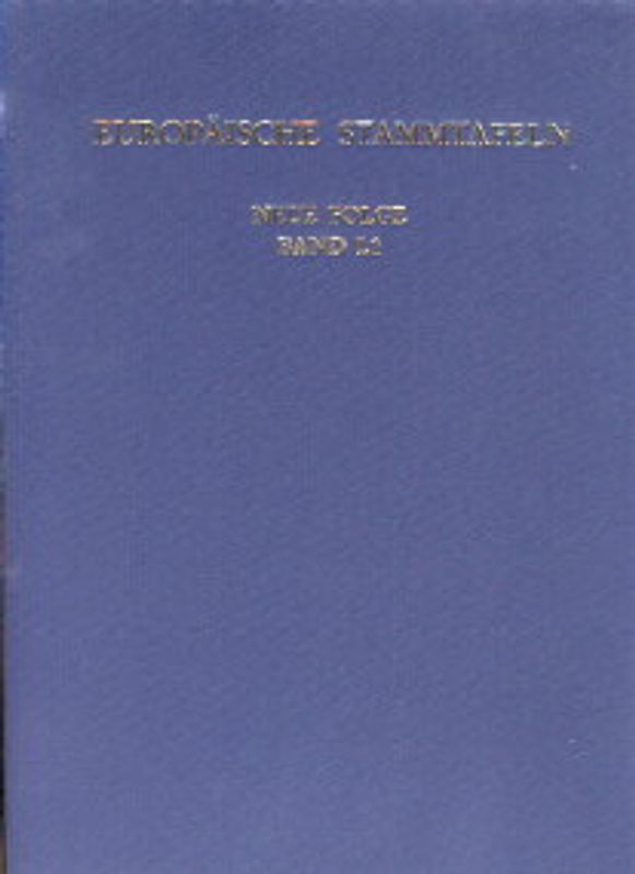 Europäische Stammtafeln. Neue Folge / Die fränkischen Könige und die Könige und Kaiser, Stammesherzoge und Kurfürsten, Markgrafen und Herzoge des Heiligen Römischen Reiches Deutscher Nation