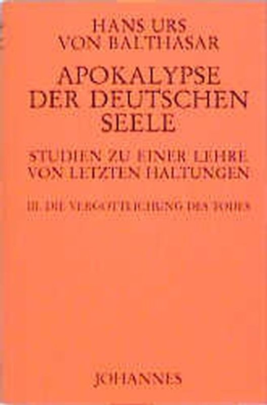 Apokalypse der deutschen Seele. Studie zu einer Lehre von den letzten Haltungen / Apokalypse der deutschen Seele. Studie zu einer Lehre von den letzten Haltungen