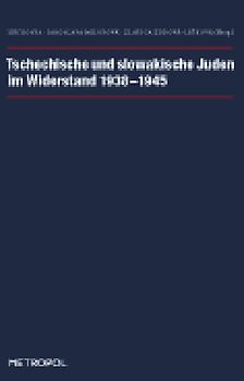 Tschechische und slowakische Juden im Widerstand 1938–1945