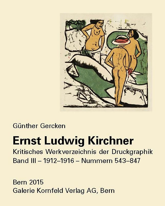 Ernst Ludwig Kirchner. Kritisches Werkverzeichnis der Druckgraphik