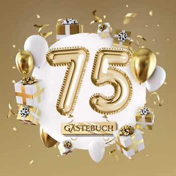 75 Gästebuch: Goldene Deko zum 75.Geburtstag - 75 Jahre Geschenk für Mann oder Frau - Partydeko Gold - Buch für Glückwünsche und Fotos der Gäste