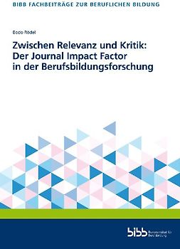 Zwischen Relevanz und Kritik: Der Journal Impact Factor in der Berufsbildungsforschung