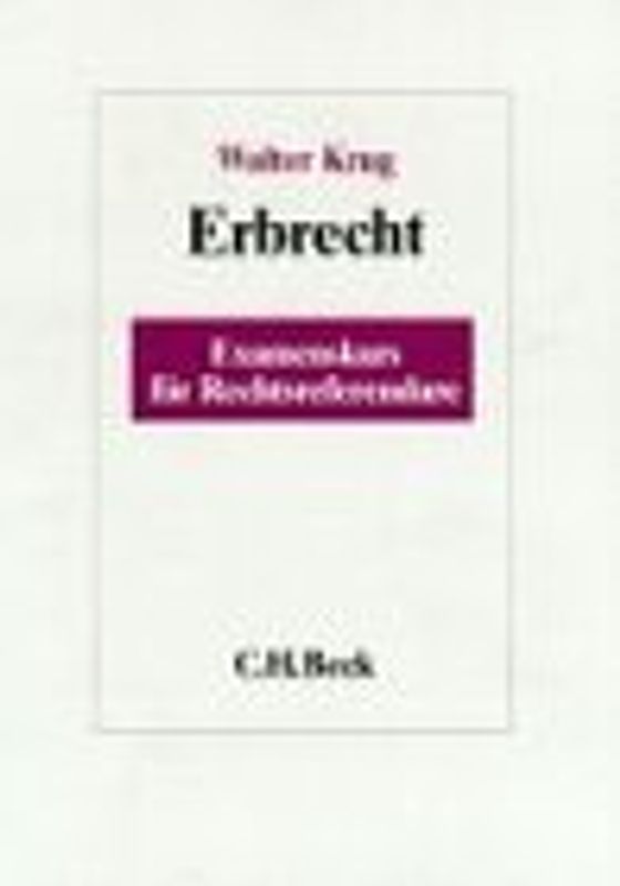 Erbrecht. Examenskurs für Rechtsreferendare