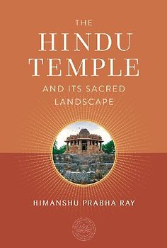 The Hindu Temple and Its Sacred Landscape