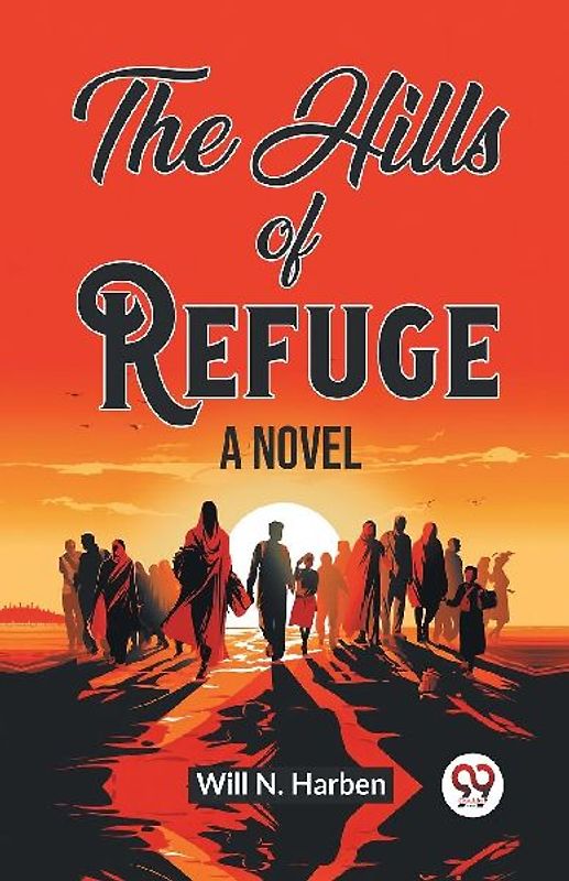 The Hills of Refuge A Novel