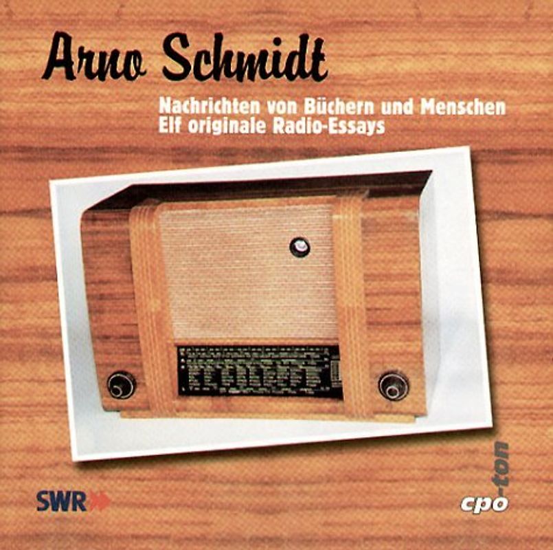 Arno Schmidt - Nachrichten von Büchern und Menschen 1.: Elf originale Radio-Essays [12 CDs]