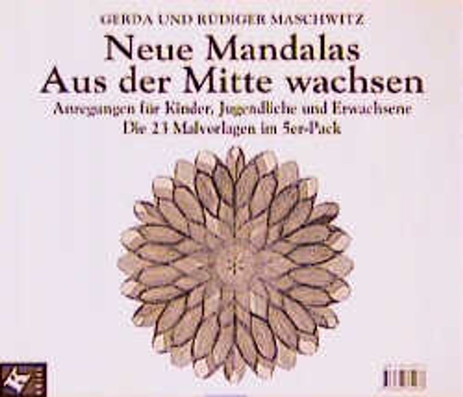 Neue Mandalas - Aus der Mitte wachsen