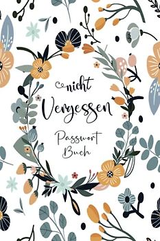 Passwort Buch: Organizer und Manager deiner Passwörter mit ABC Register in 110 Seiten