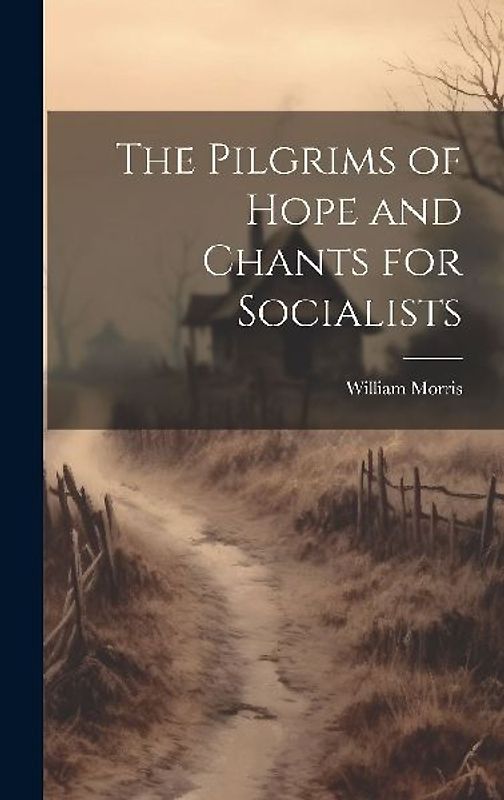 The Pilgrims of Hope and Chants for Socialists