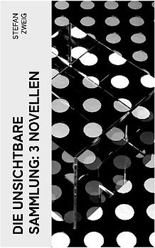 Die unsichtbare Sammlung: 3 Novellen