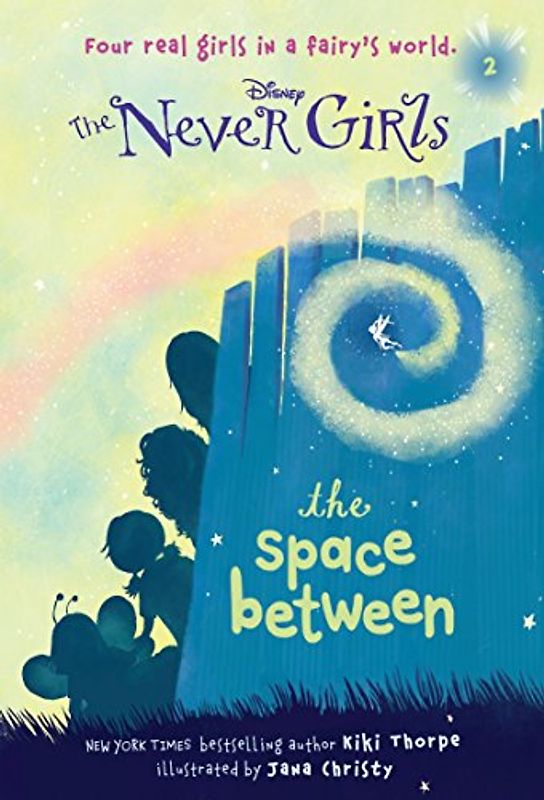 Never Girls #2: The Space Between (Disney Fairies) (A Stepping Stone Book(TM)) - Thorpe, Kiki