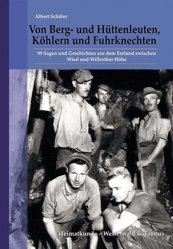 Von Berg- und Hüttenleuten, Köhlern und Fuhrknechten