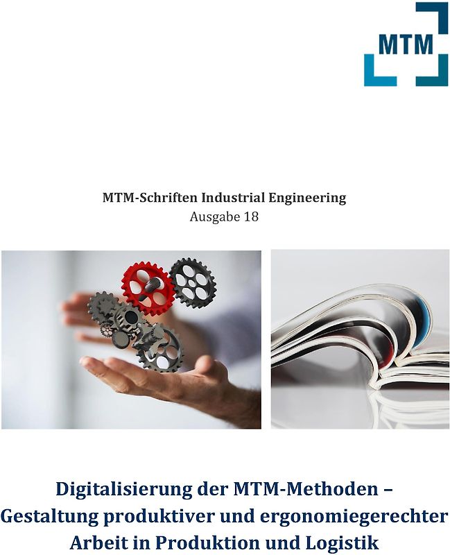 Digitalisierung der MTM-Methoden – Gestaltung produktiver und ergonomiegerechter Arbeit in Produktion und Logistik