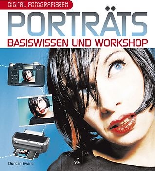 Digital Fotografieren: Porträt