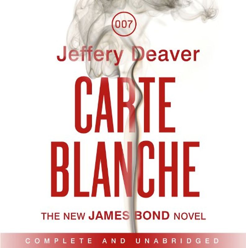 Carte Blanche: The New James Bond Novel - Deaver, Jeffery