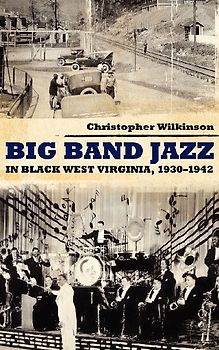 Big Band Jazz in Black West Virginia, 1930-1942