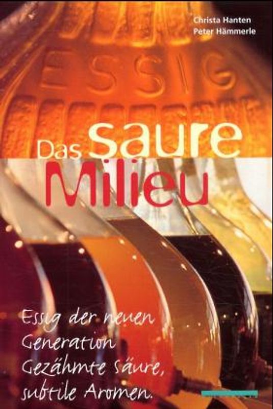 Essig. Das saure Milieu