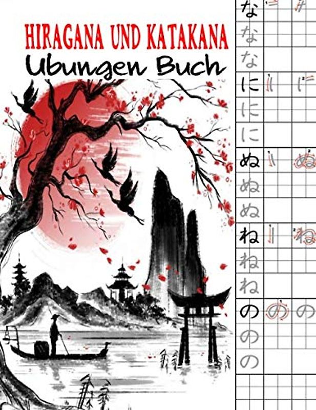 Hiragana und Katakana Übungen Buch: Japanisch schreiben lernen, Genkouyoushi Papier um das japanische Alphabet sowie die Kana und Kanji ... (Übungsheft für Japanische Kalligraphie)