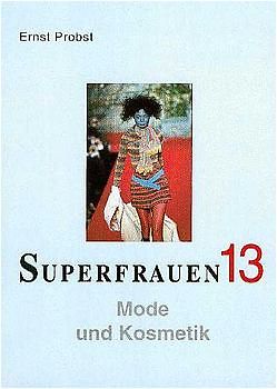 Superfrauen / Mode und Kosmetik