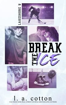 Break the Ice: A Brother's Best Friend Sports Romance (Lakeshore U)