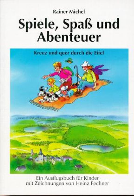 Spiele, Spass und Abenteuer - Kreuz und quer durch die Eifel