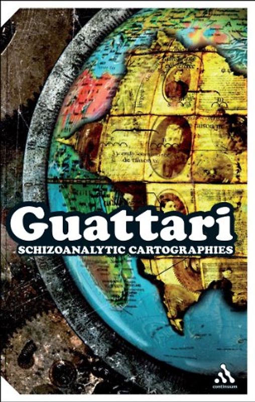 Schizoanalytic Cartographies (Continuum Impacts) - Guattari, Felix