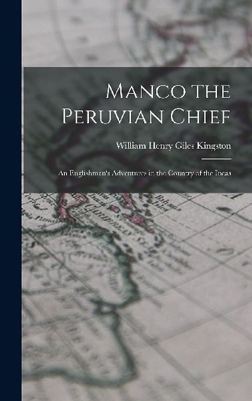 Manco the Peruvian Chief
