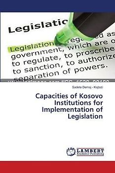 Capacities of Kosovo Institutions for Implementation of Legislation