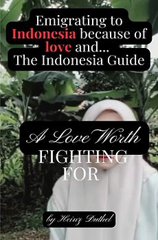 Emigrating to Indonesia because of love and lies. The Indonesia Guide
