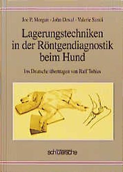 Lagerungstechniken in der Röntgendiagnostik beim Hund