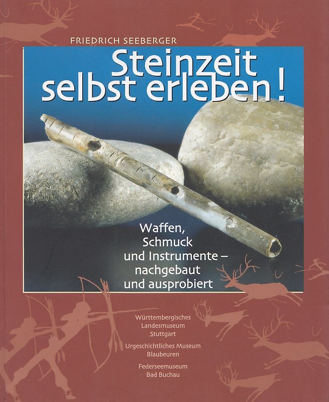 Steinzeit selbst erleben! - Friedrich Seeberger [Taschenbuch]