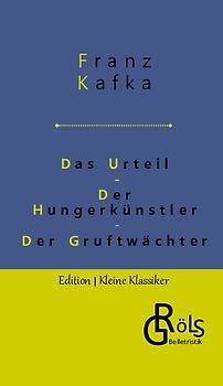 Das Urteil | Der Hungerkünstler | Der Gruftwächter