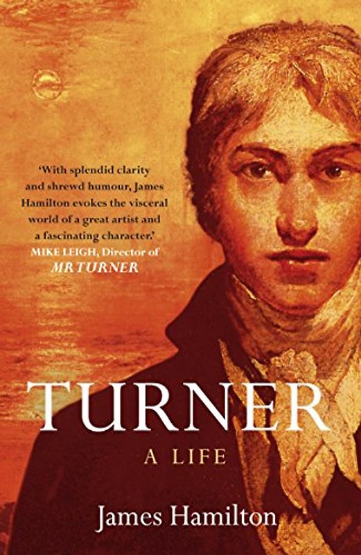 Turner: A Life - Hamilton, J.