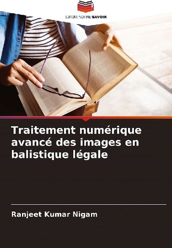 Traitement numérique avancé des images en balistique légale