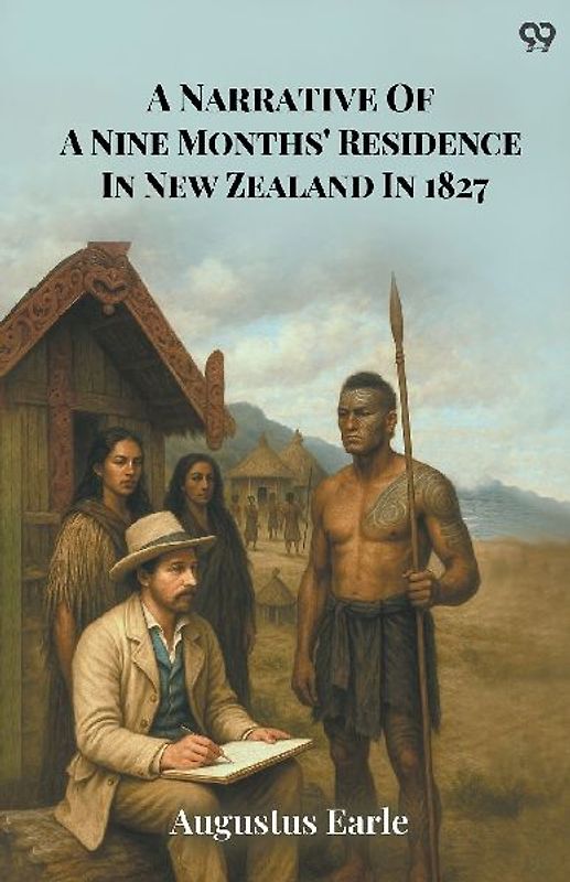 A Narrative Of A Nine Months' Residence In New Zealand In 1827