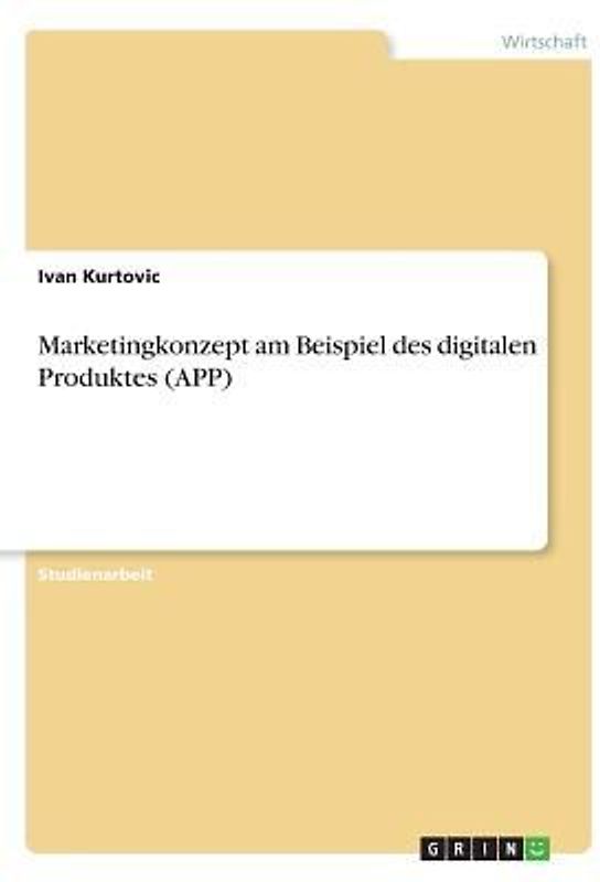 Marketingkonzept am Beispiel des digitalen Produktes (APP)