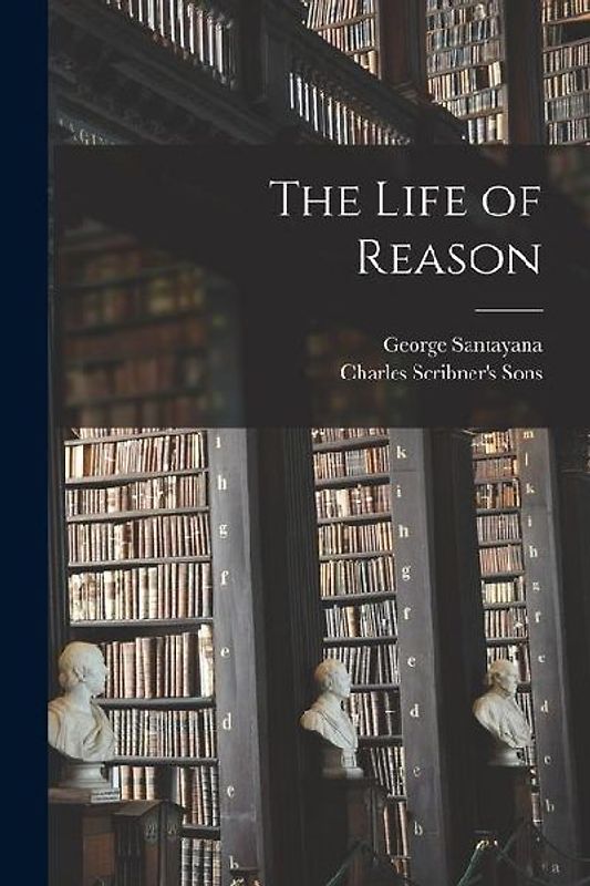 The Life of Reason