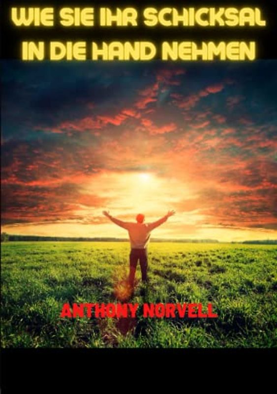 Wie sie ihr schicksal in die hand nehmen