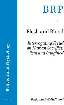 Flesh and Blood: Interrogating Freud on Human Sacrifice, Real and Imagined