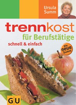 Trennkost für Berufstätige schnell & einfach