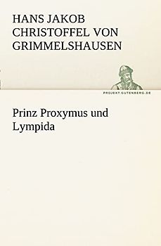 Prinz Proxymus und Lympida (TREDITION CLASSICS)
