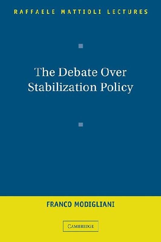 The Debate Over Stabilization Policy