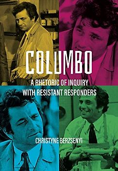 Columbo: A Rhetoric of Inquiry with Resistant Responders